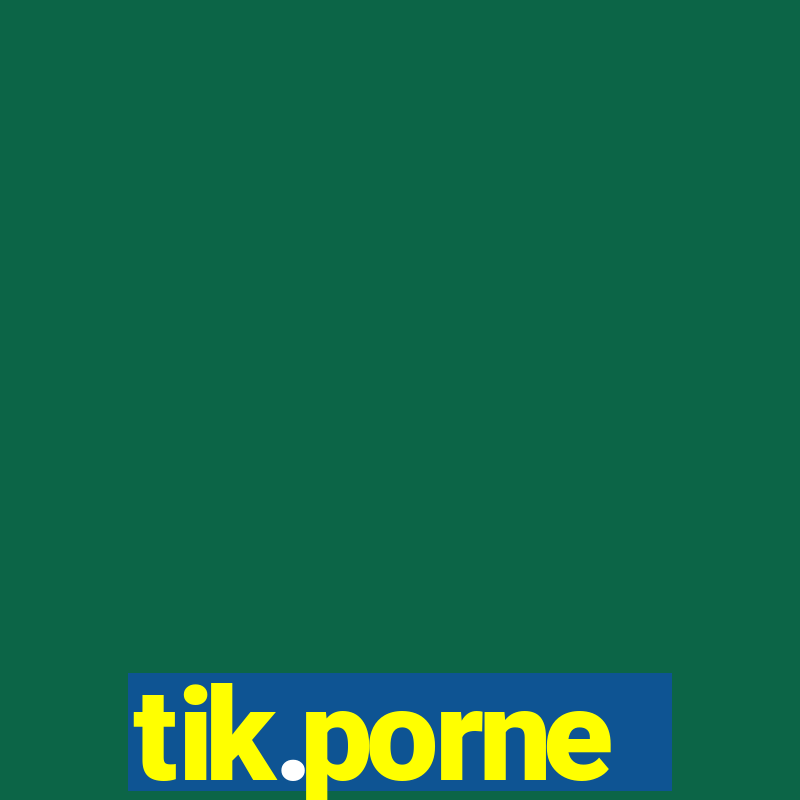 tik.porne