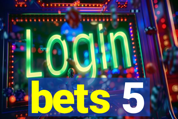 bets 5