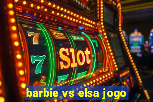 barbie vs elsa jogo