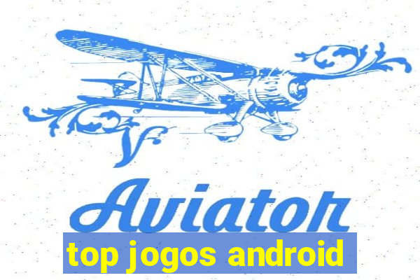 top jogos android