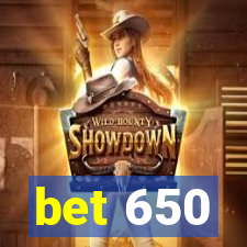 bet 650