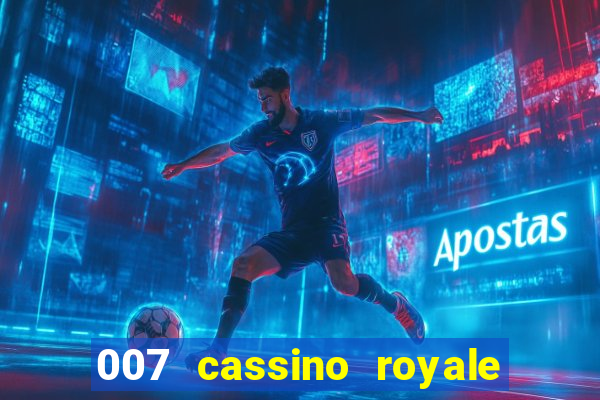 007 cassino royale filme completo dublado youtube