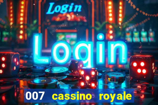 007 cassino royale filme completo dublado youtube