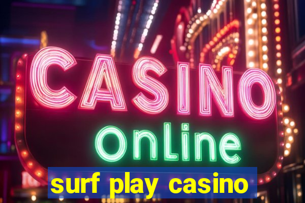 surf play casino