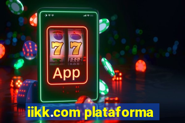 iikk.com plataforma