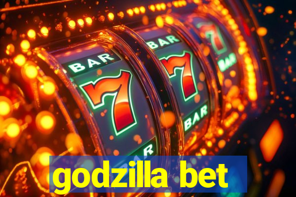 godzilla bet