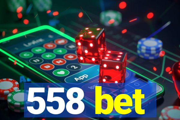 558 bet