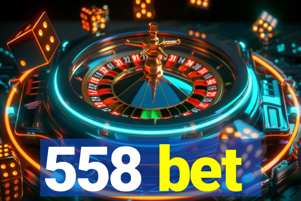 558 bet