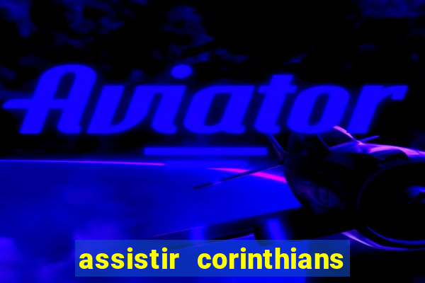 assistir corinthians x palmeiras ao vivo futemax