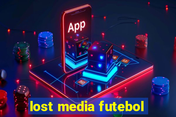 lost media futebol