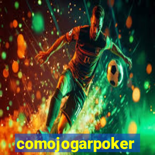 comojogarpoker