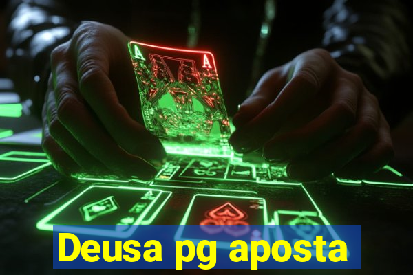 Deusa pg aposta