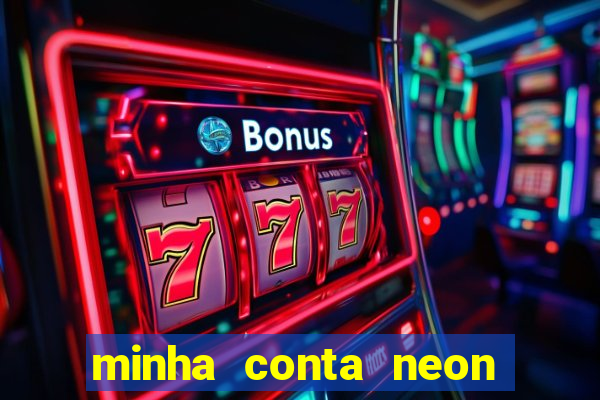 minha conta neon foi bloqueada