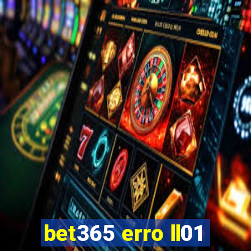 bet365 erro ll01