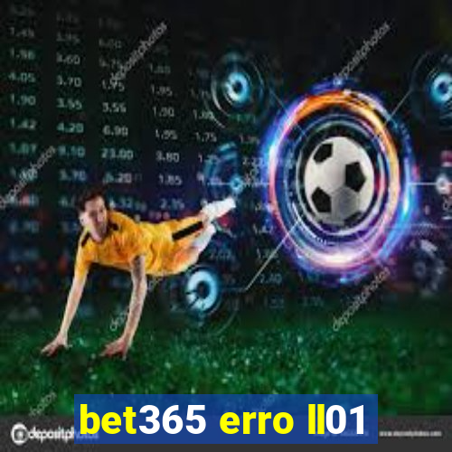 bet365 erro ll01