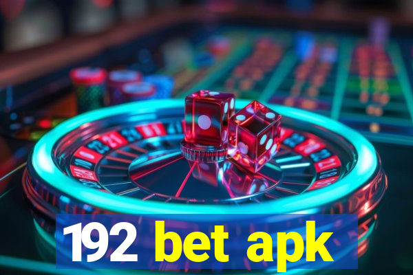 192 bet apk