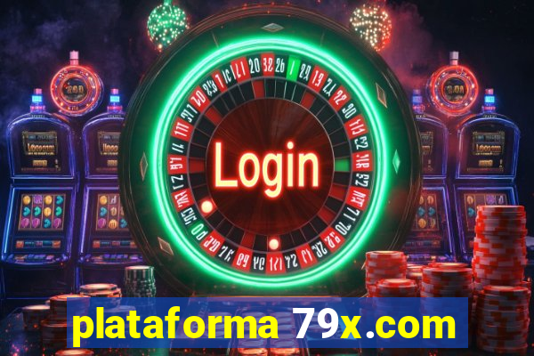 plataforma 79x.com