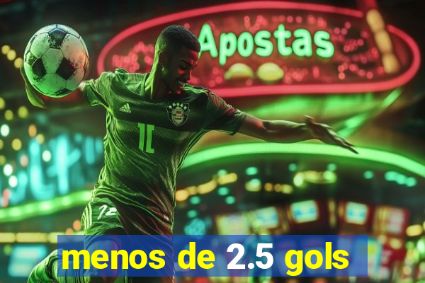 menos de 2.5 gols