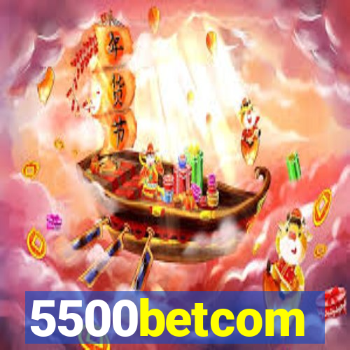 5500betcom