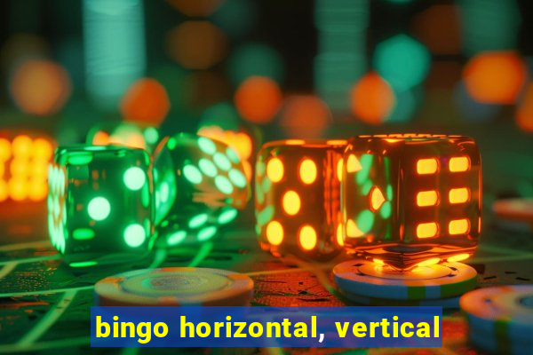 bingo horizontal, vertical