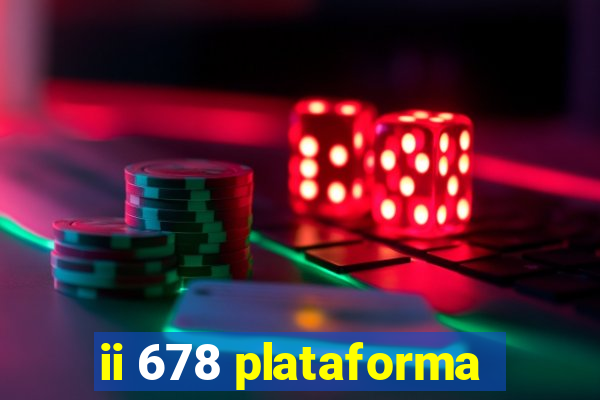 ii 678 plataforma