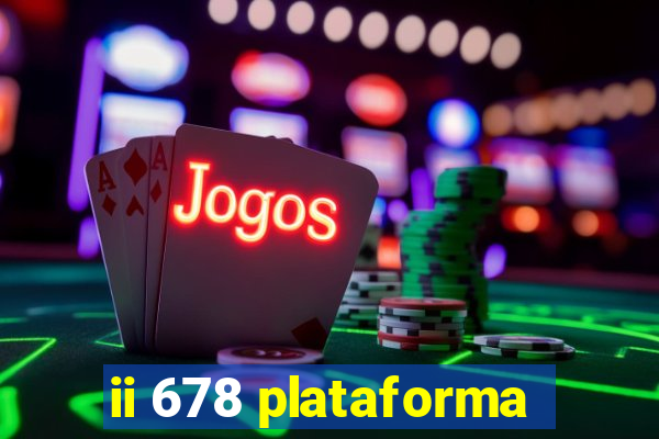 ii 678 plataforma