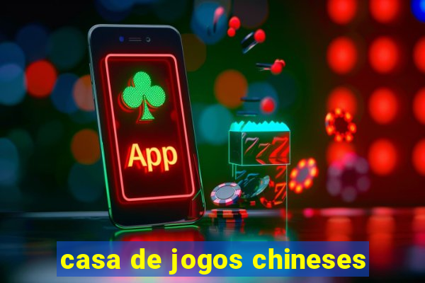 casa de jogos chineses