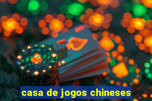 casa de jogos chineses