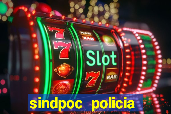 sindpoc policia civil bahia