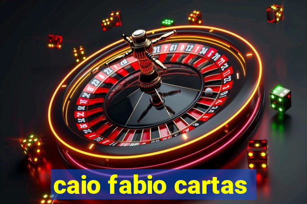 caio fabio cartas