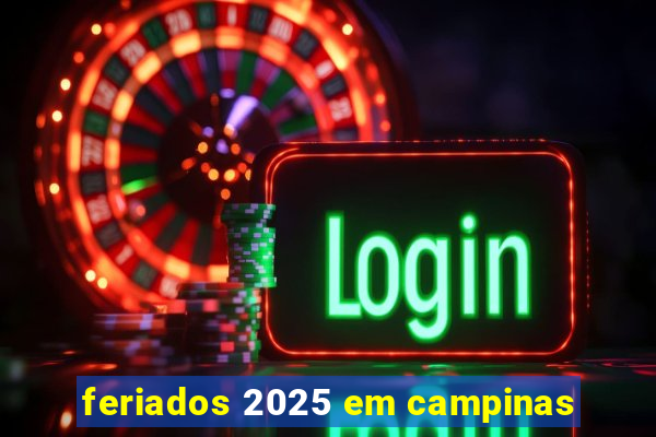 feriados 2025 em campinas