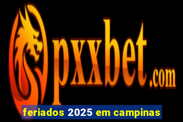 feriados 2025 em campinas