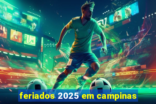 feriados 2025 em campinas