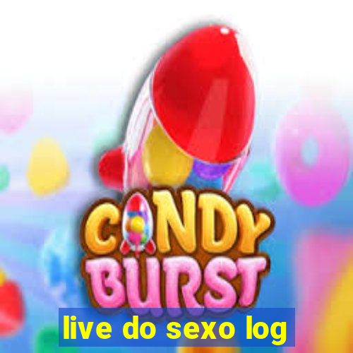 live do sexo log