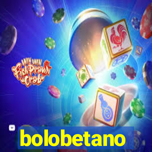 bolobetano