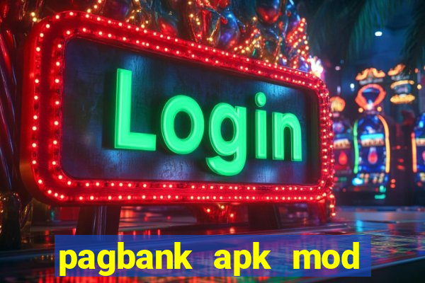 pagbank apk mod dinheiro infinito