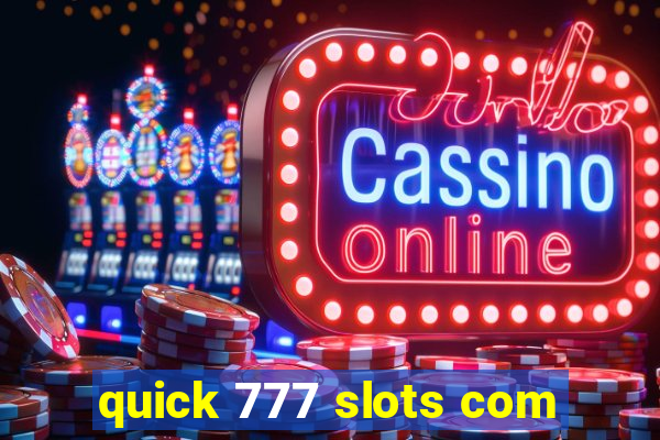 quick 777 slots com