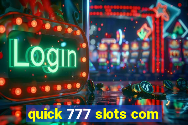 quick 777 slots com