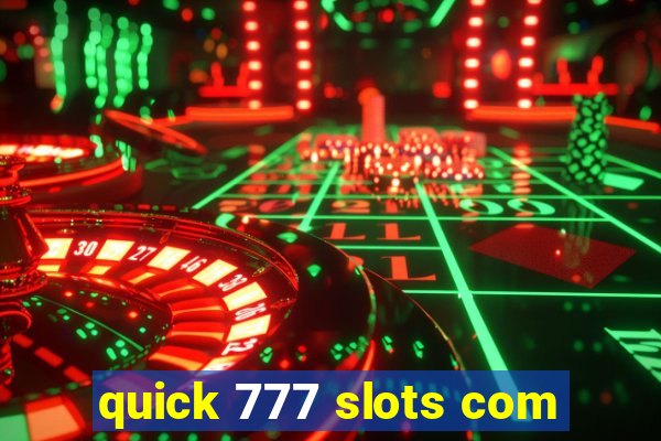 quick 777 slots com