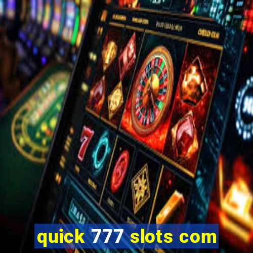 quick 777 slots com