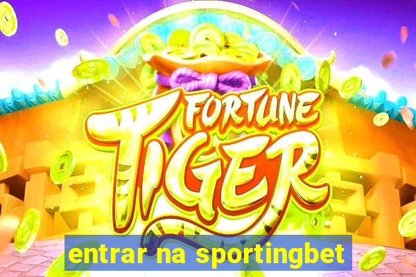 entrar na sportingbet