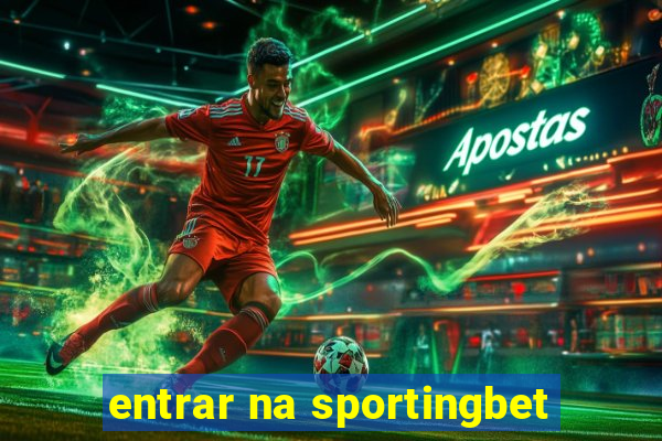 entrar na sportingbet