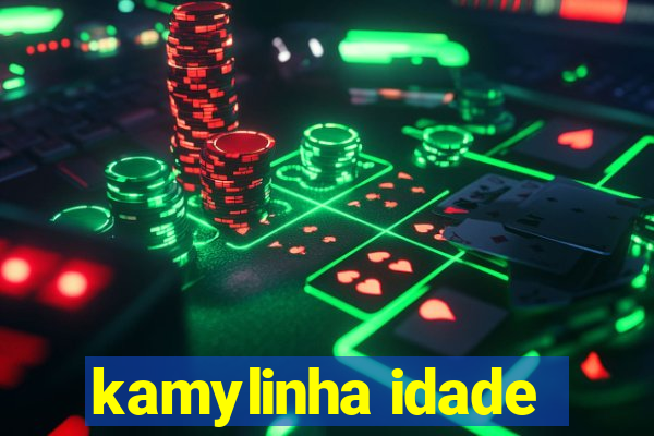 kamylinha idade