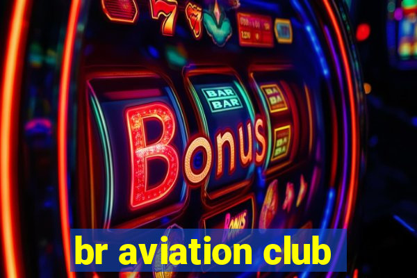 br aviation club