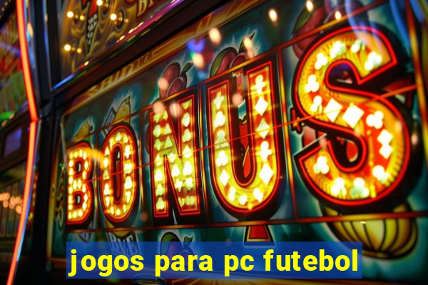 jogos para pc futebol