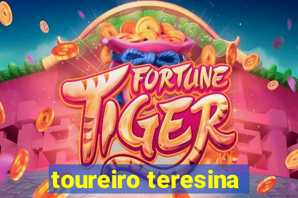 toureiro teresina