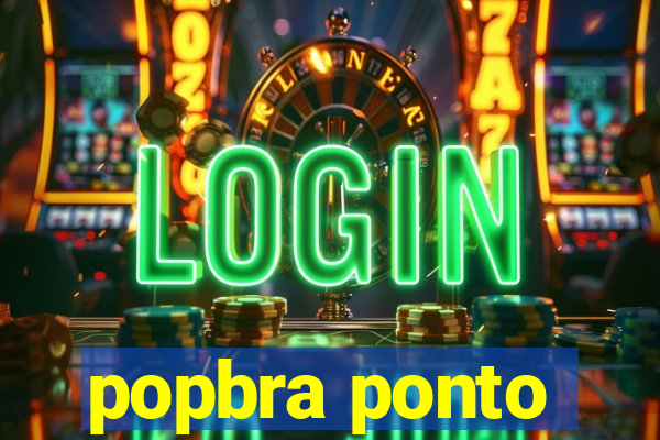 popbra ponto