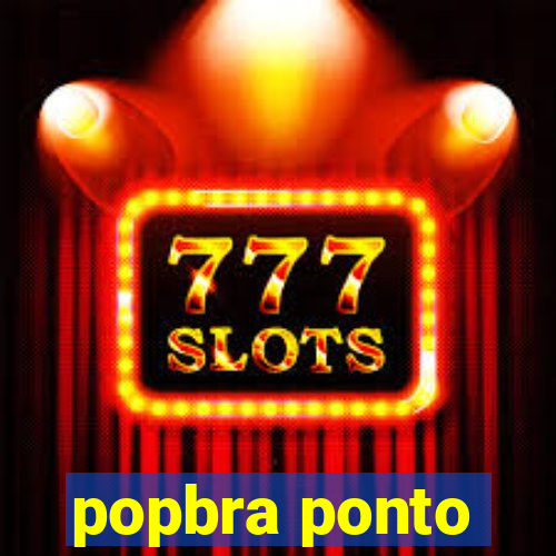 popbra ponto