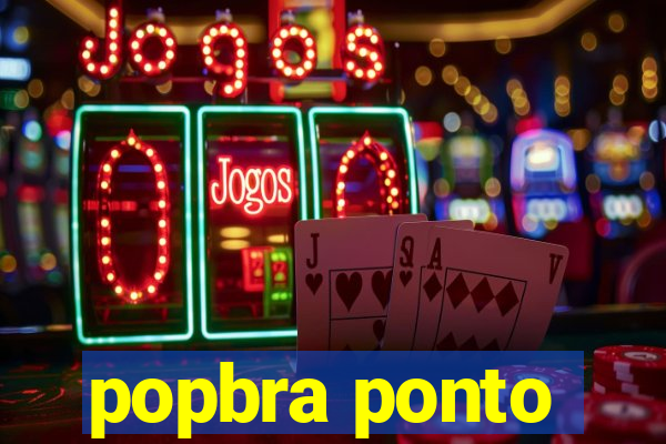 popbra ponto