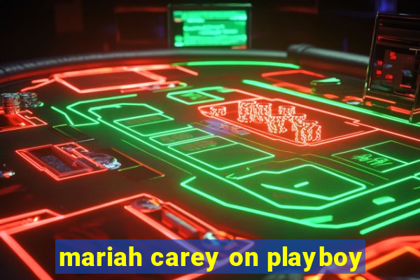 mariah carey on playboy